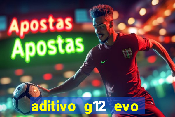 aditivo g12 evo ficha tecnica